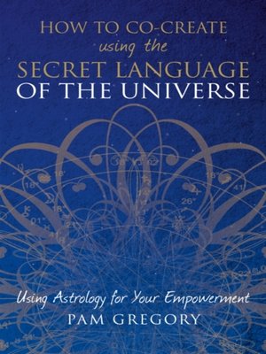 cover image of How to Co-Create Using the Secret Language of the Universe